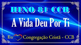 HINO 81 - A Vida Deu Por Ti - (ACÚSTICO PIANO) - HINOS CCB COM LETRAS