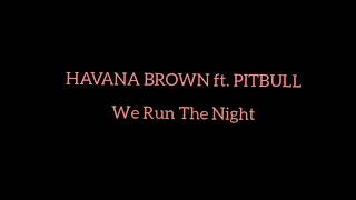 We Run The Night | Havana Brown ft. Pitbull (audio)