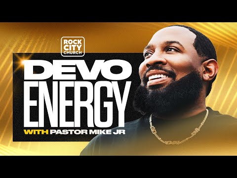 Devo Energy // with Pastor Mike Jr