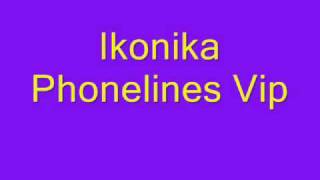 Ikonika - Phonelines Vip