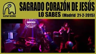 SAGRADO CORAZÓN DE JESÚS - Lo Sabes [Live 21-2-2015 | Sala Siroco, Madrid] 6/7
