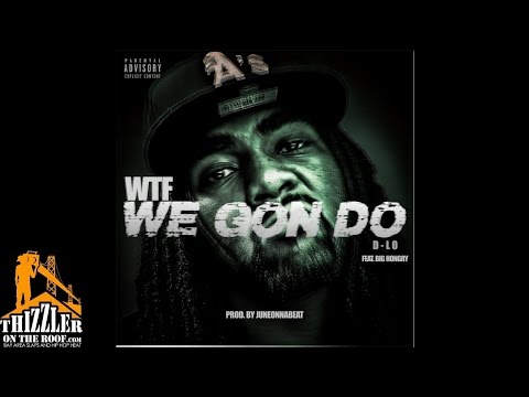 D-Lo ft. Hongry - WTF We Gon Do [Prod. JuneOnnaBeat] [Thizzler.com Exclusive]