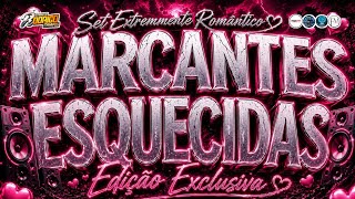 ☢️SET MARCANTES ESQUECIDAS/SET EXTREMAMENTE ROMÂNTICO(JUNHO 2K26)EDIÇÃO E❌CLUSIVO #marcantes #melody