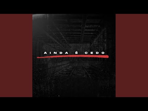 Ainda É Cedo