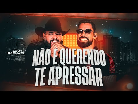 Léo e Raphael - Não é Querendo te Apressar  (Aquece em Londrina)