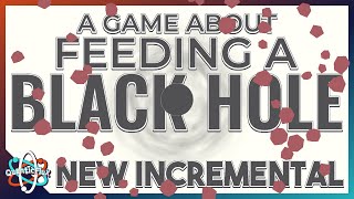 A Fun New Planet Eating Incremental! | A Game About Feeding A Black Hole
