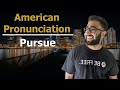How To Pronounce Pursue