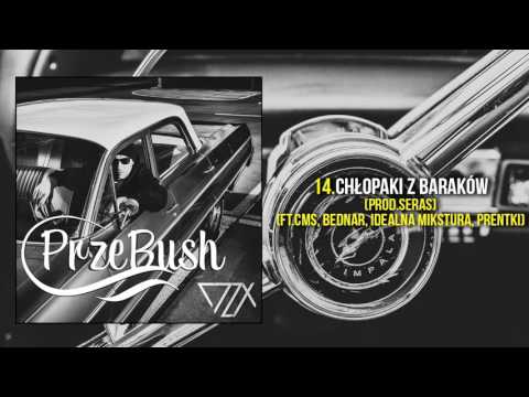 DZX ft.CMS,BEDNAR,IDEALNA MIKSTURA,PRENTKI - Chłopaki z Baraków