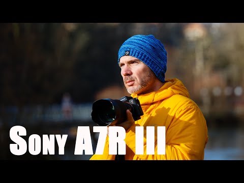Sony A7R III Kamera Erster Eindruck