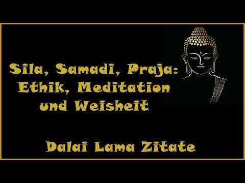 Zur Inspiration: Sila, Samadi, Praja: Ethik, Meditation und Weisheit - Zitate vom Dalai Lama