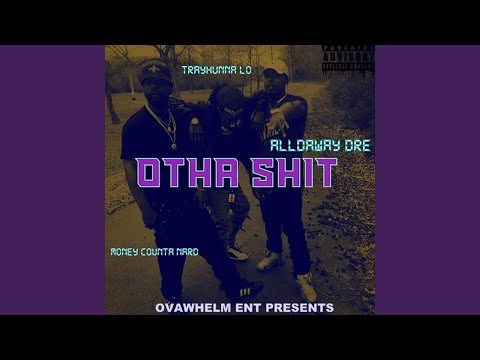 Otha Shit (feat. Trayhunna Lo & Money Counta Nard)