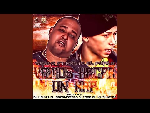 Vamos Hacer un Rap (feat. Paste el Pupilo)