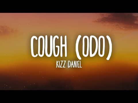 Kizz Daniel - Cough (Odo) Lyrics
