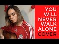 You´ll Never Walk Alone - Gerry and the Pacemakers (Cover) - Catedral Deportiva