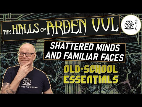 The Halls of Arden Vul Ep93 - Old School Essentials Megadungeon | Shattered Minds and Familiar Faces