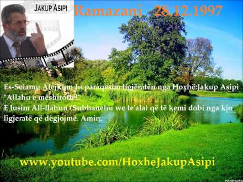 Ramazani   28.12.1997 ''Hoxhë:Jakup Asipi (Allahu e mëshiroftë!)
