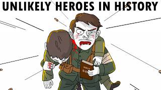 Most Unlikely Heroes in History