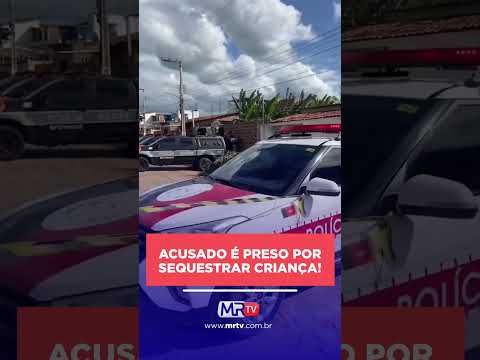 Acusado é preso após sequestrar criança em Alagoa Grande/PB