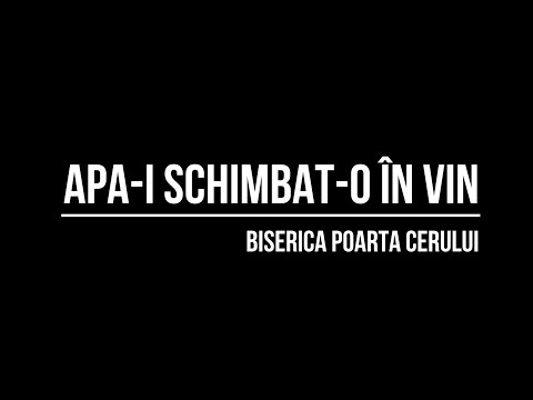 Apa-i schimbat-o în vin