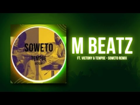 Victony Ft. Tempoe - Soweto ( M BEATZ Remix )