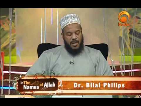 In the Names of Allah 21/26 - Names: Al-Kabeer & Al-Motakabber - Dr. Bilal Philips