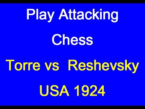 Carlos Torre Repetto vs Samuel Reshevsky - USA 1924