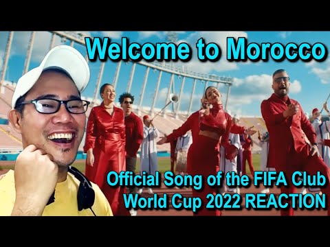 Welcome to Morocco – Official Song of the FIFA Club World Cup 2022™ REACTION