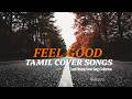 Tamil Cover Songs Best Tamil Songs Collection Tamil Melody Songs AN Relaxing Music
