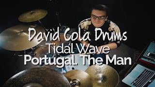 Tidal Wave - Portugal. The Man Drum Cover