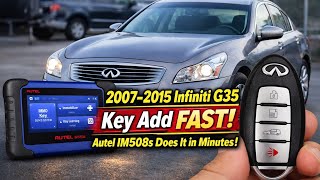 “2007–2015 Infiniti G35 Key Add FAST! 🔑 Autel IM508S Does It in Minutes!”