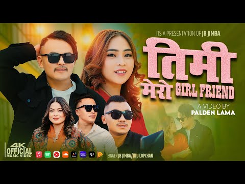 Timi Mero Girlfriend ‘New Tamang Selo` - Jb Jimba - Jitu Lopchan| Palden  Lama  (Official MV )