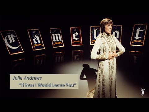 If Ever I Would Leave You (1972) - Julie Andrews