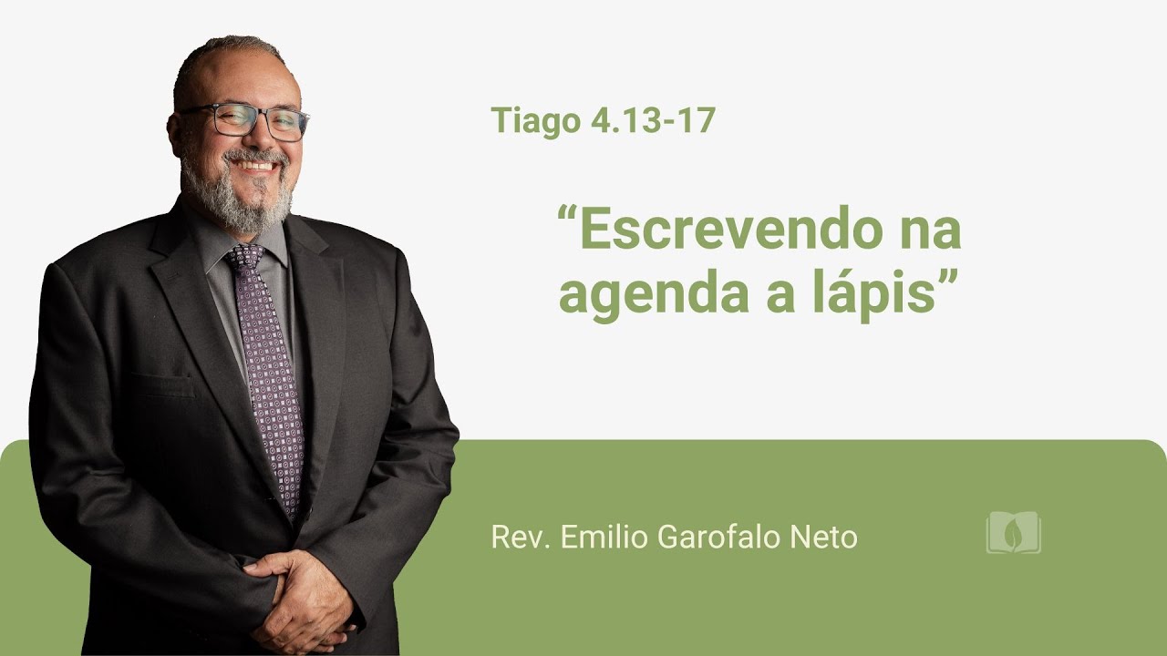 James 4:13-17 - Writing in the diary with pencil - Rev. Emilio Garofalo Neto