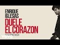 Enrique Iglesias - DUELE EL CORAZON (Lyric Video) ft. Wisin