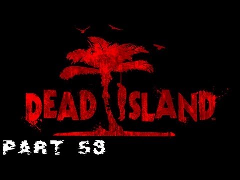 Dead Island Walkthrough - PT 58