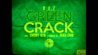 R.O.Z - Green Crack (feat. Smoke DZA)