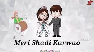 Meri Shadi Karwao  Lyrics Video For WhatsApp Statu