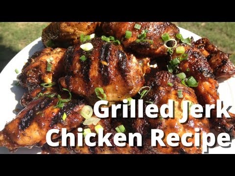Spicy & Delicious Grilled JERK Chicken Recipe