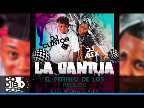 La Cantúa, DJ Clinton Y DJ Alex - Audio