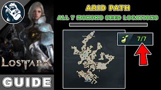 All 7 Arid Path Mokoko Seeds Location in Lost Ark | Arthetine Map Locations Guide