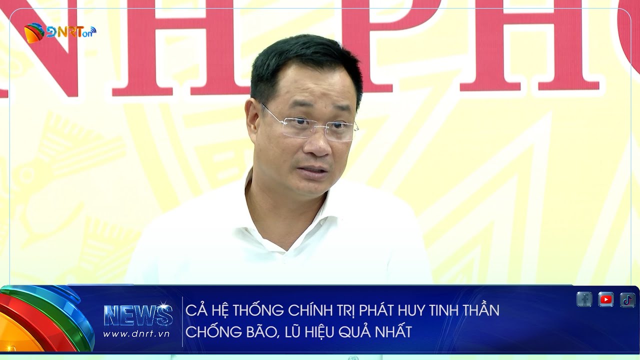 CẢ HỆ THỐNG CHÍNH TRỊ PHÁT HUY TINH THẦN CHỐNG BÃO, LŨ HIỆU QUẢ NHẤT