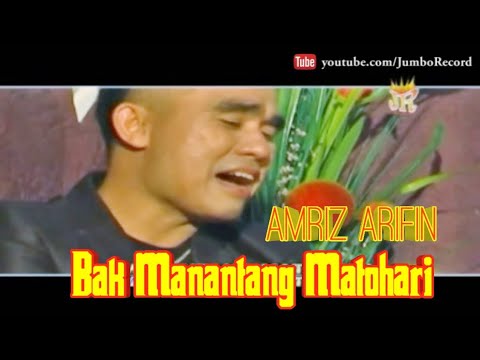 BAK MANANTANG MATOHARI - Amriz Arifin -  dangdut minang