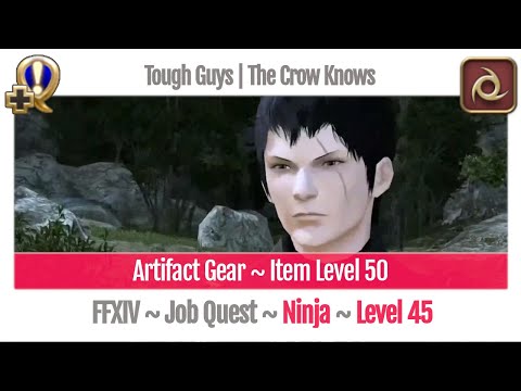 FFXIV Ninja Level 45 Job Quest ~ A Realm Reborn ~ Tough Guys | The Crow Knows