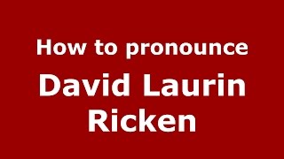 How to pronounce David Laurin Ricken