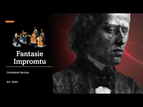 Chopin - Fantasie Impromptu (Orchestral Version) Arr. Yashi