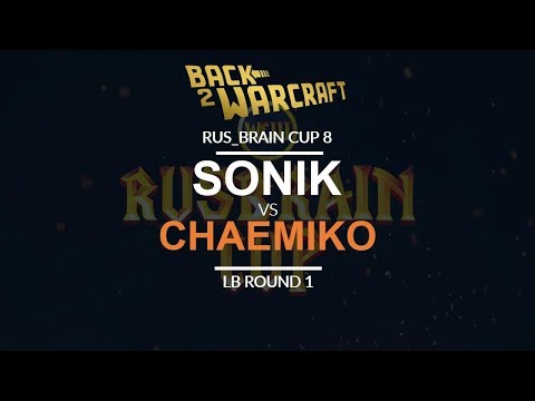 Rus_Brain Cup 8 - LB R1: [N] Sonik vs. Chaemiko [H]
