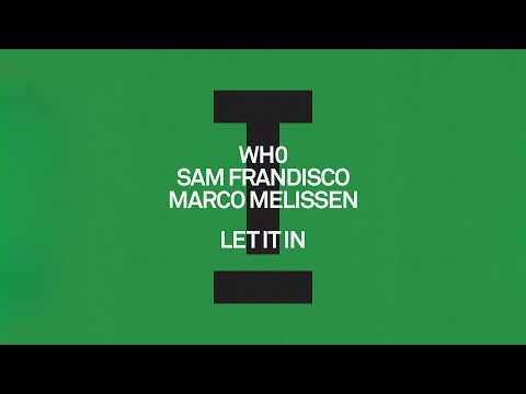 Wh0, Sam Frandisco, Marco Melissen - Let It In [House/Tech House]
