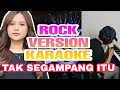 ANGGI MARITO - TAK SEGAMPANG ITU || KARAOKE ROCK VERSION by Reza Zulfikar