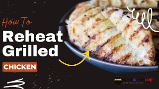 How to Reheat Grilled Chicken? - Bloggin