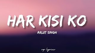 🎤Arijit Singh  Neeti Mohan - Har Kisi Ko Full L